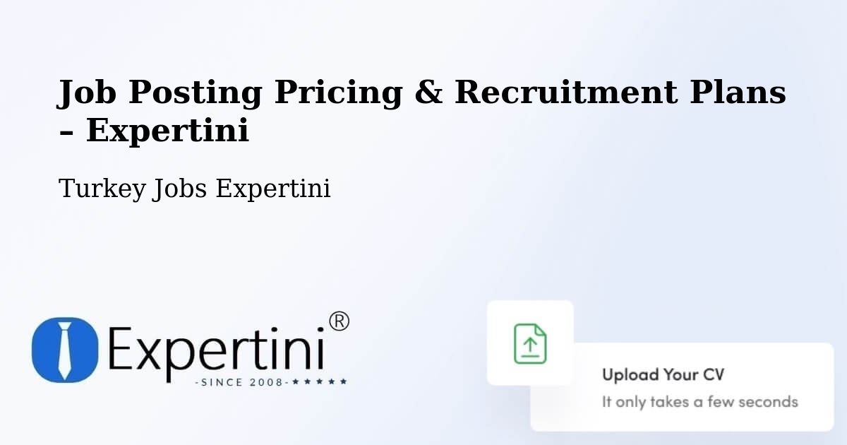 Job Posting Pricing & Recruitment Plans – Şabanözü - Şabanözü, Turkey Jobs Expertini